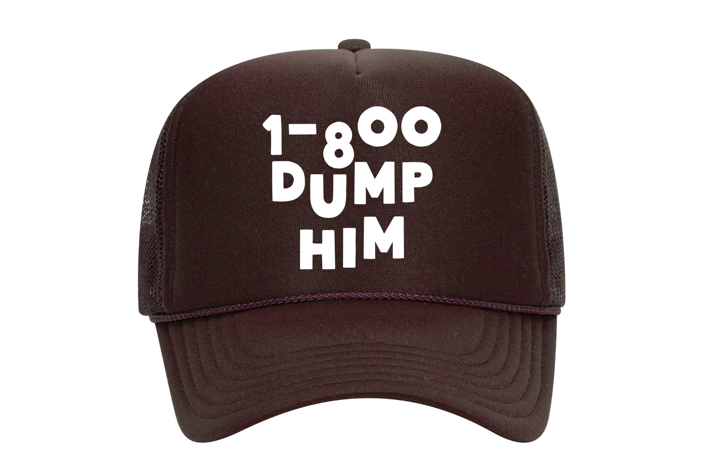 1-800 DUMP HIM Trucker Hat