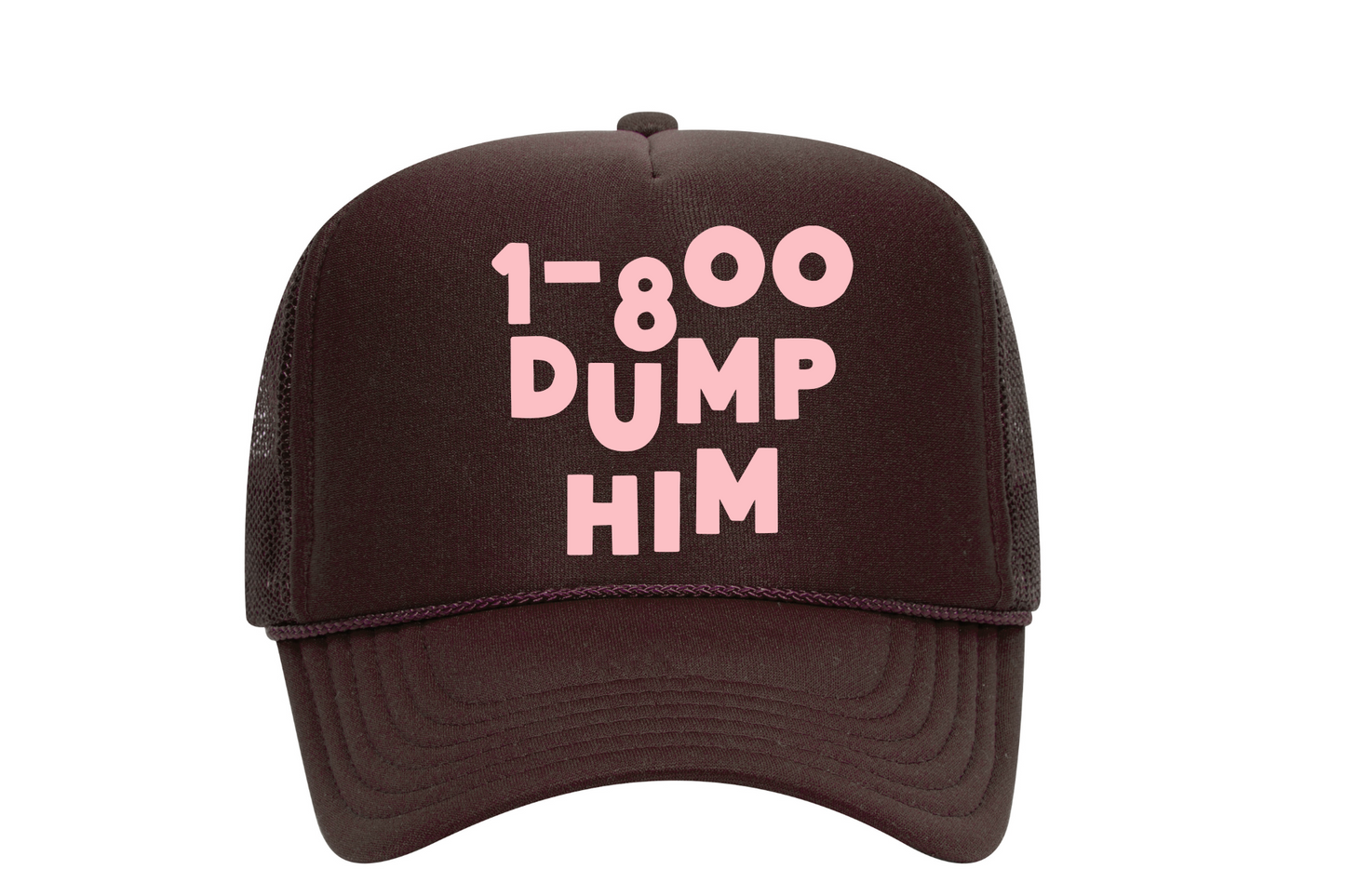 1-800 DUMP HIM Trucker Hat