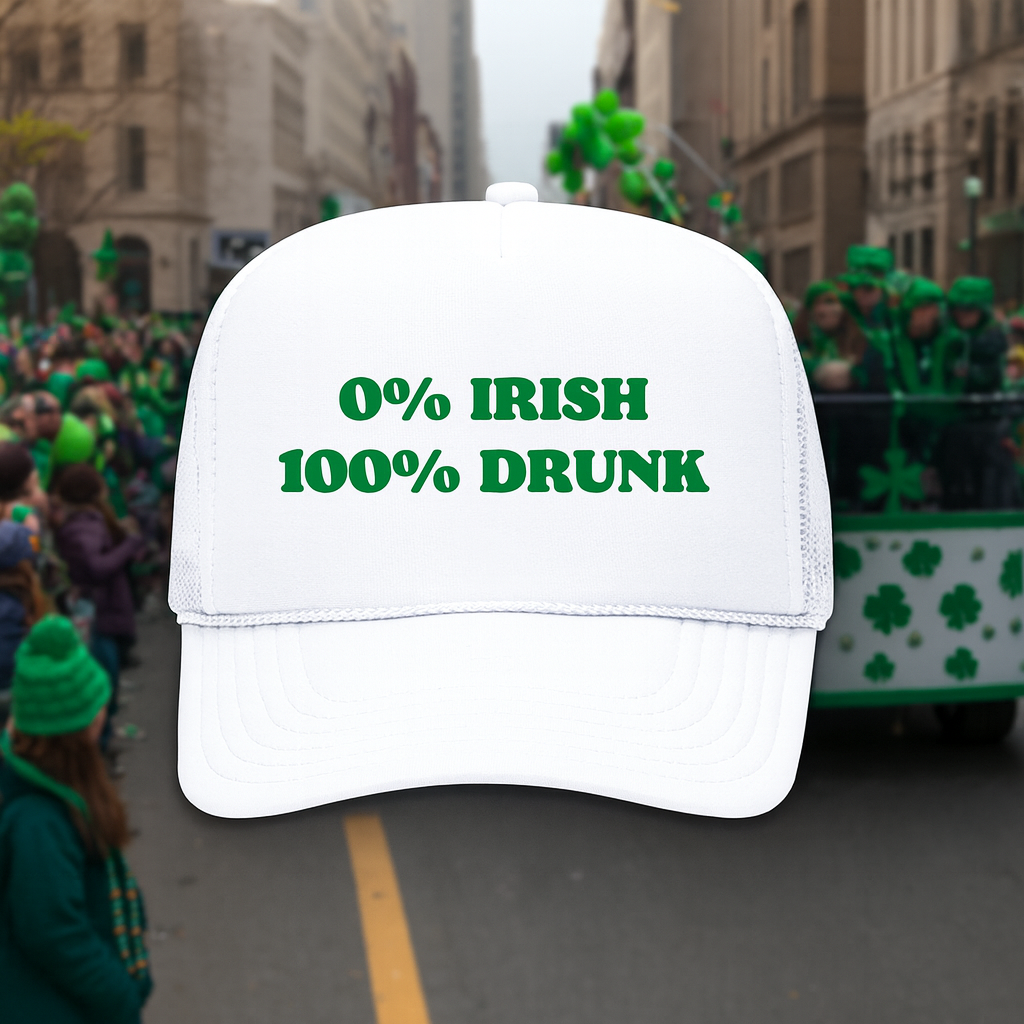 0% Irish 100% Drunk Trucker Hat